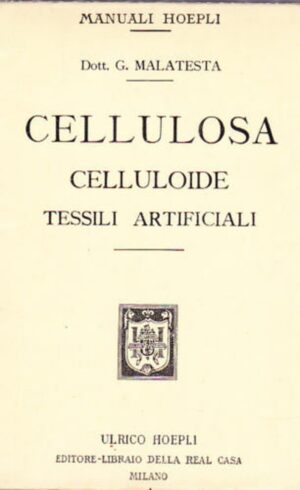 CELLULOSA CELLULOIDE TESSILI libro Manuale Hoepli by Malatesta book manual 1st Edit 1909