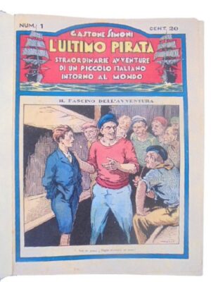L’ULTIMO PIRATA collezione completa N.1 – N. 60 Ediz Sonzogno 1930 – 1931 Straordinarie avventure di un Italiano Gastone Simoni Giove Toppi